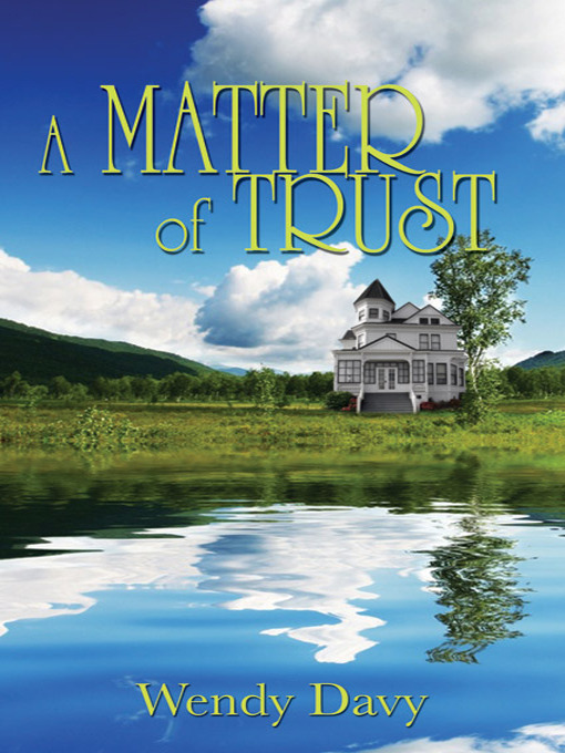 Title details for A Matter of Trust by Wendy Davy - Available